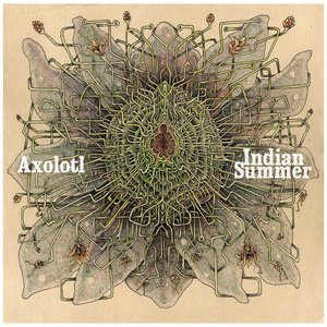 Axolotl / Indian Summer