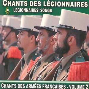 Chants des légionnaires - Legionnaires' Songs (Chants des Armées Françaises, vol. 2)