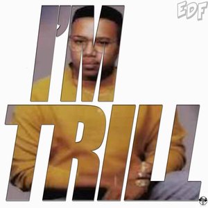 I'm Trill - Single