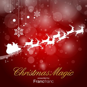 Christmas Magic Presented By Francfranc