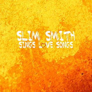 Slim Smith Sings Love Songs