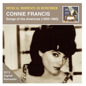 Musical Moments to Remember: Connie Francis – Songs of the Americas (2015 Digital Remaster)