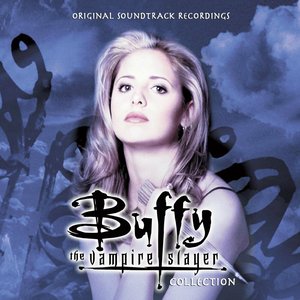 Buffy The Vampire Slayer Collection (Original Soundtrack Recordings)
