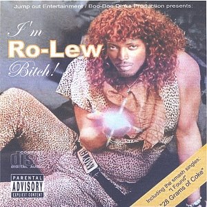 I'm Ro-Lew Bitch