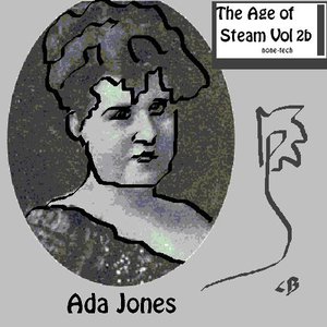 The Age of steam Vol 2b (Ada Jones)