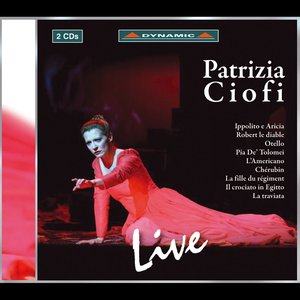 Opera Arias (Soprano): Ciofi, Patrizia - Traetta, T. / Meyerbeer, G. / Rossini, G. / Donizetti, G. / Piccinni, N. / Massenet, J. / Verdi, G.