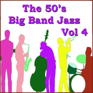 The 50's Big Band Jazz Vol 4