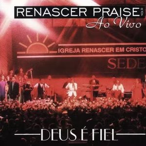 Renascer Praise Deus é Fiel (Ao Vivo)