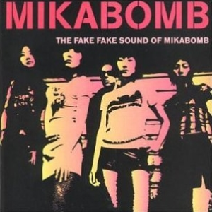 Mika Bomb - The Fake Fake Sound Of Mika Bomb - Zortam Music