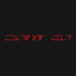 Don't Go (With Justin Bieber & Don Toliver)