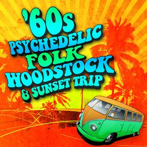 60s Psychedelic, Folk, Woodstock & Sunset Trip