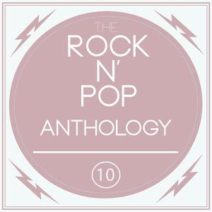 A Rock N' Pop Anthology, Vol. 10