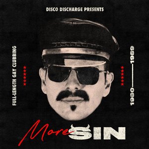 Disco Discharge Presents More Sin (Full-Length Gay Clubbing 1980-1989)
