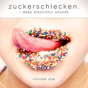 Zuckerschlecken, Vol. 1 - Deep Electronic Sounds