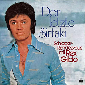 Der letzte Sirtaki: Schlager-Rendezvous mit Rex Gildo cover