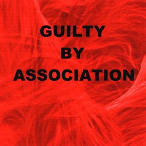 Guilty By Association