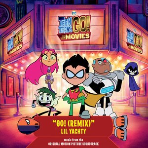 Go! (Remix) [From Teen Titans Go! To The Movies: Original Motion Picture Soundtrack]