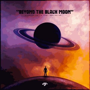Beyond the Black Moon: Everything Is Just Beginning..