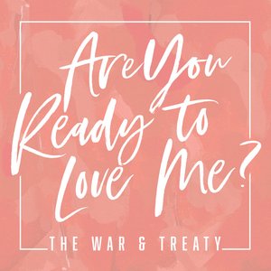 Are You Ready to Love Me?