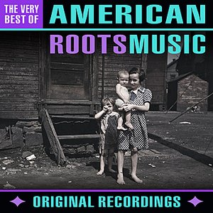 American Roots Music - The Very Best Of