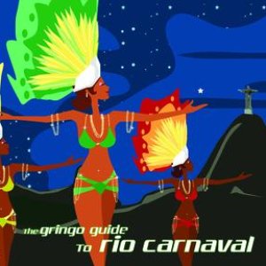 The Gringo Guide To Rio Carnaval