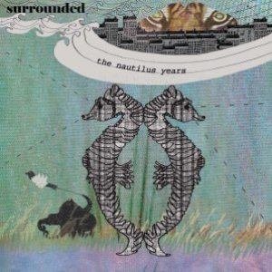 Surrounded - All Songs From The Nautilus Years