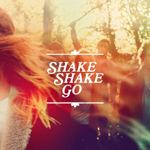 Shake Shake Go - Shake Shake Go - EP - Zortam Music