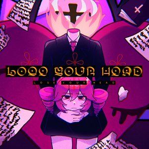 Lose Your Head