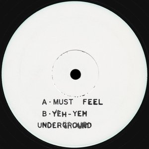 Must Feel / Yeh - Yeh