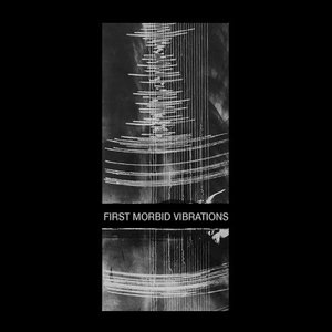 First Morbid Vibrations