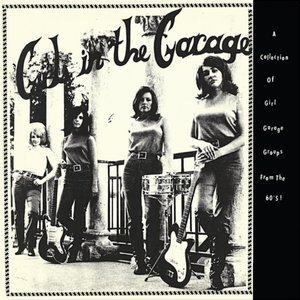 Girls In The Garage, Vol. 1