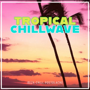 Tropical Chillwave