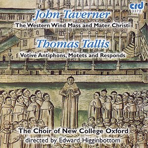 Taverner, Tallis: The Western Wind Mass, Mater Christi, Votive Antiphons, Motets and Responds