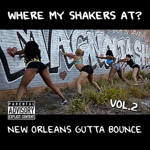 Where My Shakers At?, Vol. 2 (New Orleans Gutta Bounce)