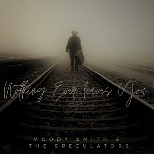 Nothing Ever Leaves You