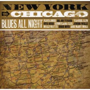 New York to Chicago: Blues All Night