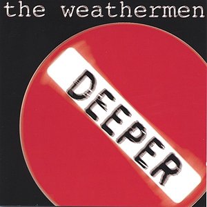 Deeper With The Weathermen