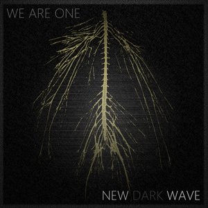 WE ARE ONE - NEW DARK WAVE [Explicit]