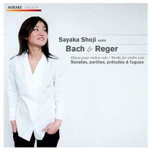 Bach & Reger: Pièces pour violon solo