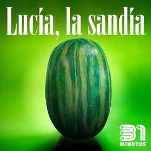 Lucía la Sandía (feat. Pe & Pa) - Single