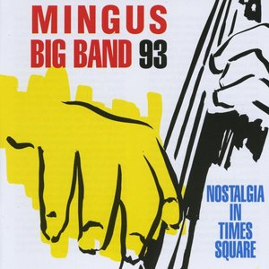 “Mingus Big Band 93: Nostalgia in Times Square”的封面