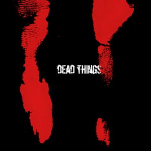 Dead Things