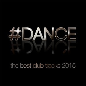 #DANCE - The Best Club Tracks 2015