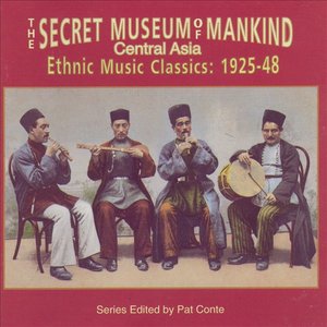 Изображение для 'The Secret Museum of Mankind - Central Asia - Ethnic Music Classics: 1925-48'