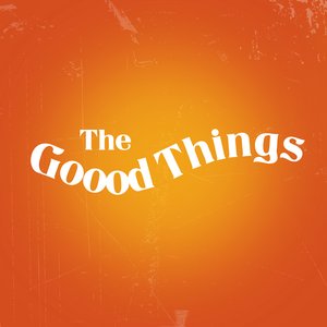 The Goood Things