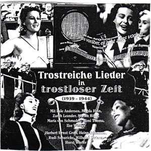 Trostreiche Lieder In Trostloser Zeit 1939 - 1944
