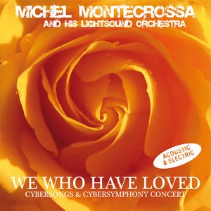 We Who Have Loved Cybersongs & Cybersymphony Concert