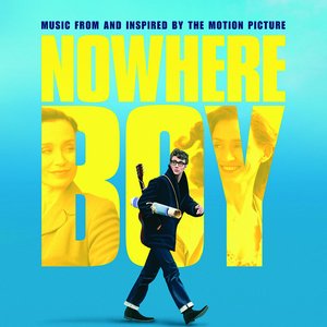 Nowhere Boy (Music from and Inspired By the Motion Picture)