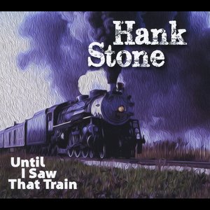 Until I Saw That Train