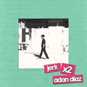 Jerk X2 - Single